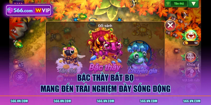 Bậc Thầy Bắt Bọ mang đến trải nghiệm đầy sống động