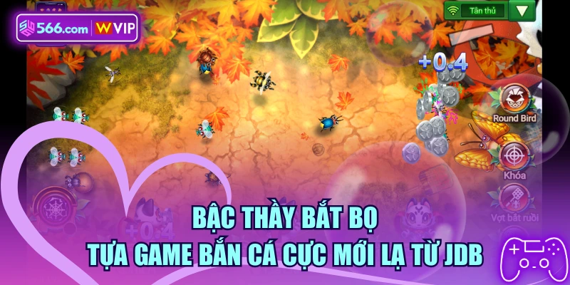 Bậc Thầy Bắt Bọ - Tựa Game Bắn Cá Cực Mới Lạ Từ JDB