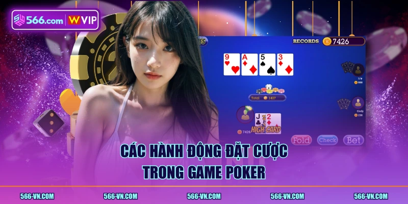 Các hành động đặt cược trong game Poker