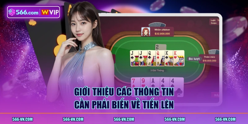 Giới thiệu các thông tin cần phải biến về Tiến Lên