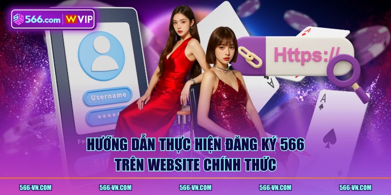 Hướng dẫn thực hiện đăng ký 566 trên website chính thức