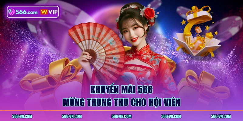 Khuyến mãi 566 mừng trung thu cho hội viên